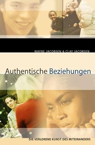 Stock image for Authentische Beziehungen: Die verlorene Kunst des Miteinanders for sale by AwesomeBooks