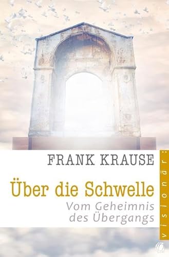 Beispielbild fr Krause, F: ber die Schwelle zum Verkauf von Blackwell's