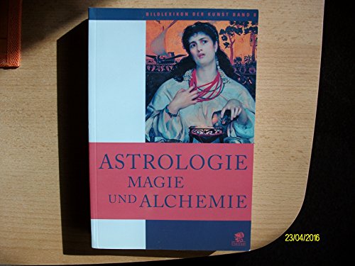 Bildlexikon der Kunst / Astrologie, Magie und Alchemie: Bildlexikon der Kunst 8: BD 8 - Giancarlo Ricci