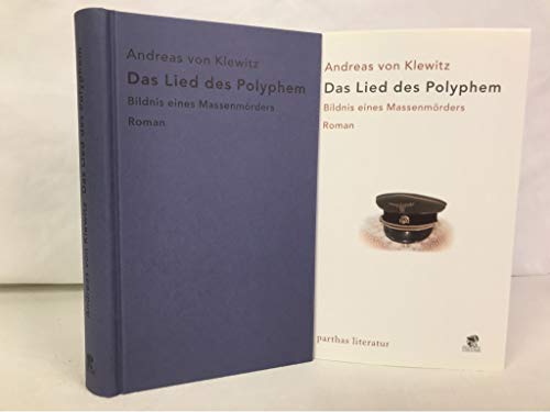 Das Lied des Polyphem - Bildnis eines Massenmörders : Roman. - von Klewitz, Andreas