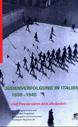 Judenverfolgung in Italien 1938 - 1945 - Wagenknecht, Regine [Hrsg.]