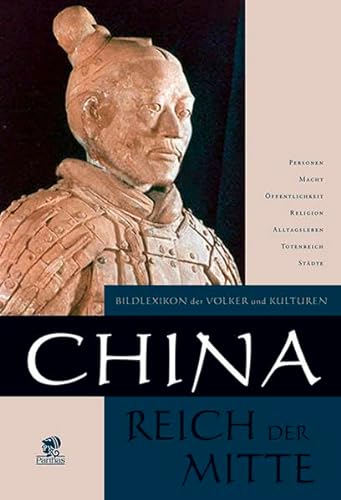 China: Reich der Mitte. Bildlexikon der Völker und Kulturen; Bd 3. - Wetzel, Alexandra