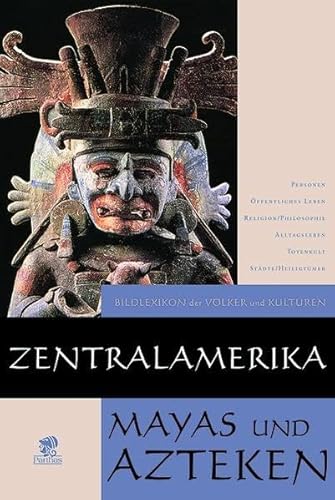 Maya und Azteken. Zentralamerika. Aus dem Ital. Caroline Gutberlet. Red. Valeria Bové. Bildlexikon der Völker und Kulturen Bd. 9. - Aimi, Antonio und Raphael Tunesi