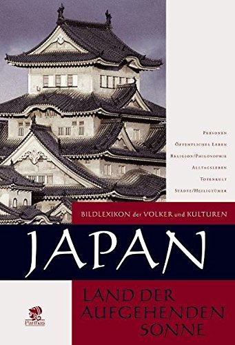 Bildlexikon der Völker und Kulturen. Japan. Land der aufgehenden Sonne. - Menegazzo, Rossella