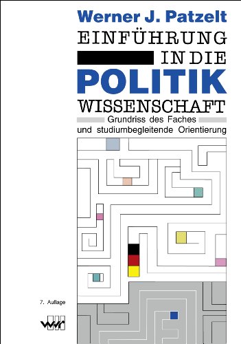 Einführung in die Politikwissenschaft: Grundriß des Faches und studiumbegleitende Orientierung - Patzelt Werner, J.