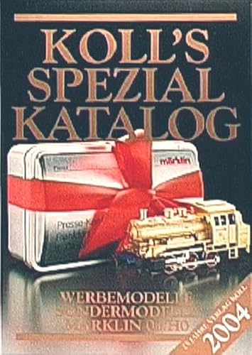 9783936339093: Koll's Spezialkatalog: Ausgabe 2004. Werbemodelle, Sondermodelle Mrklin 00/H0 - Koll, Joachim