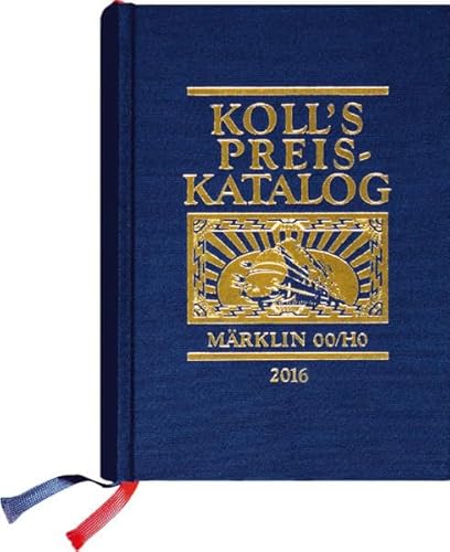 9783936339659: Koll's Preiskatalog Mrklin 00/H0 Gesamtausgabe 2016: Eisenbahnsammeln leicht gemacht; Gesamtausgabe; Liebhaberpreise fr Triebfahrzeuge, Wagen, Zubehr etc