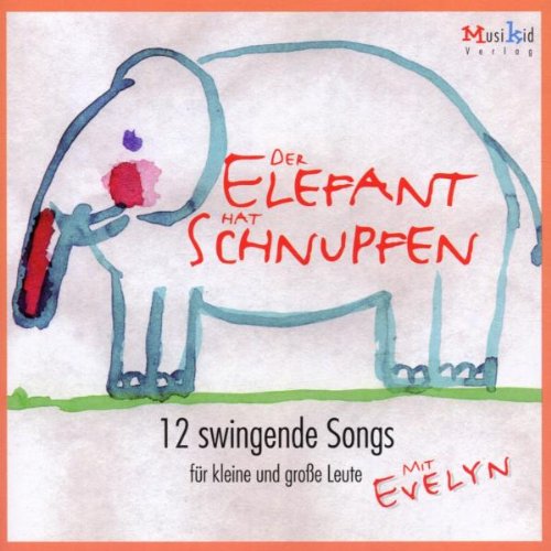 9783936343014: Der Elefant hat Schnupfen. CD: 12 swingende Songs fr kleine und groe Leute