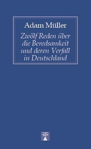 Imagen de archivo de Zw lf Reden über die Beredsamkeit und deren Verfall in Deutschland a la venta por Nietzsche-Buchhandlung OHG