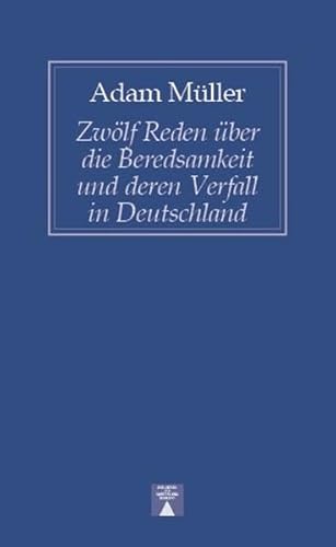 Stock image for Zw lf Reden über die Beredsamkeit und deren Verfall in Deutschland for sale by Nietzsche-Buchhandlung OHG