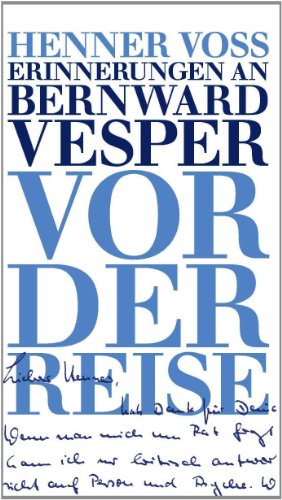 Beispielbild fr Vor der Reise. Erinnerungen an Bernward Vesper. zum Verkauf von Antiquariat & Verlag Jenior