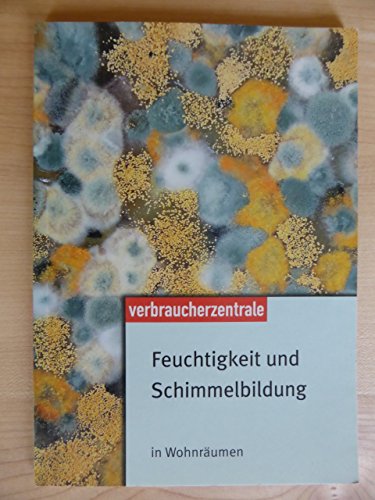 Stock image for Feuchtigkeit und Schimmelbildung in Wohnrumen for sale by Gerald Wollermann
