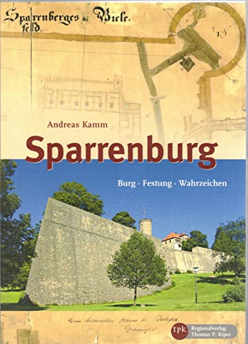 Sparrenburg: Burg - Festung - Wahrzeichen (Sonderveröffentlichung des Historischen Vereins für die Grafschaft Ravensberg e.V.)