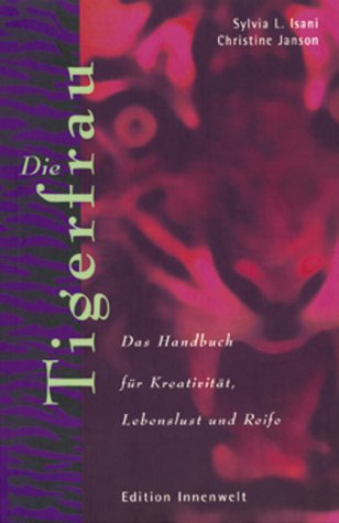 Imagen de archivo de Die Tigerfrau. Das Handbuch fr Kreativitt, Lebenslust und Reife a la venta por medimops