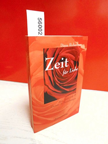 Stock image for Zeit fr Liebe: Sex, Intimitt und Ekstase in Beziehungen for sale by medimops