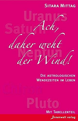 Beispielbild fr Ach, daher weht der Wind: Die astrologischen Wendezeiten im Leben zum Verkauf von medimops