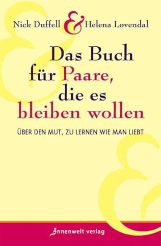 Beispielbild fr Das Buch fr Paare, die es bleiben wollen: ber den Mut, zu lernen wie man liebt zum Verkauf von medimops