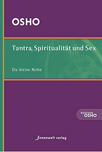 Beispielbild fr Tantra, Spiritualitt und Sex. [bers.: Prem Nirvano] / Edition Osho zum Verkauf von Versandantiquariat Schfer