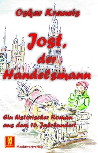 Stock image for Jost, der Handelsmann. Ein historischer Roman aus dem 16. Jahrhundert for sale by medimops