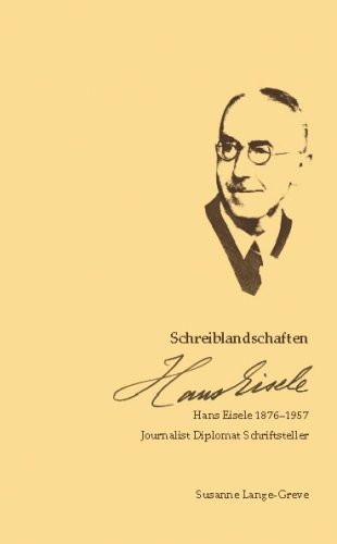 9783936373011: Schreiblandschaften Hans Eisele 1876-1957: Journalist Diplomat Schriftsteller
