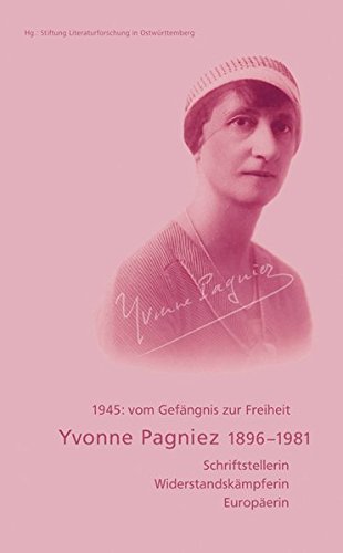 Beispielbild fr Yvonne Pagniez 1896-1981: Schriftstellerin, Widerstandkmpferin, Europerin zum Verkauf von medimops
