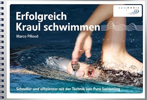 Beispielbild fr Erfolgreich Kraul schwimmen: Schneller und effizienter mit der Technik von Pure Swimming zum Verkauf von medimops