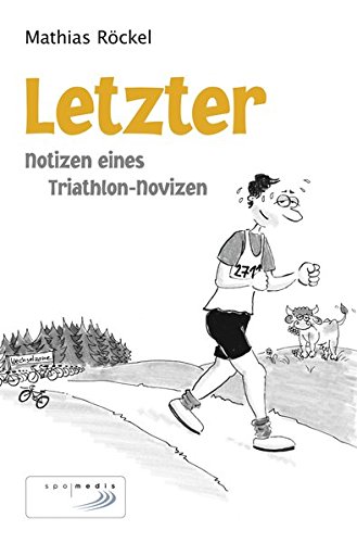 Imagen de archivo de Letzter: Notizen eines Triathlon-Novizen a la venta por medimops