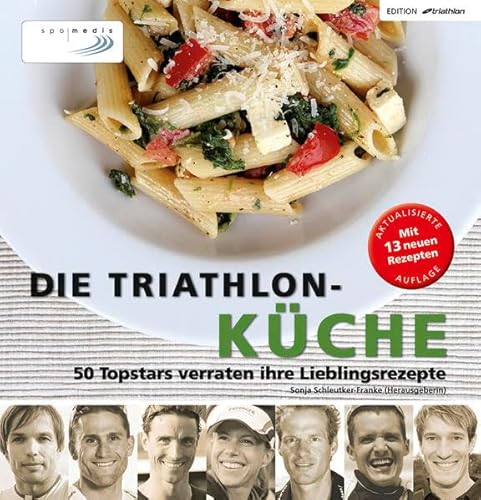 Imagen de archivo de Die Triathlon-Kche: 50 Topstars verraten ihre Lieblingsrezepte a la venta por medimops
