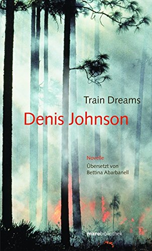 Beispielbild fr Train dreams : Novelle. Aus dem Amerikan. von Bettina Abarbanell / Marebibliothek ; Bd. 16 zum Verkauf von antiquariat rotschildt, Per Jendryschik