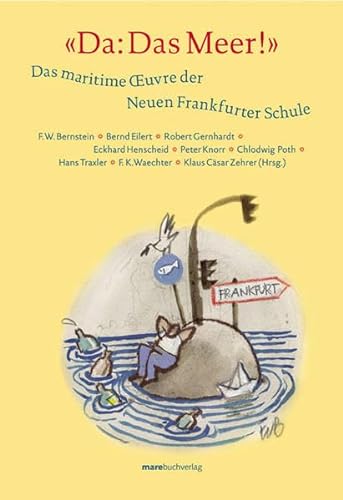 9783936384420: "Da: Das Meer!" Das maritime Oeuvre der Neuen Frankfurter Schule