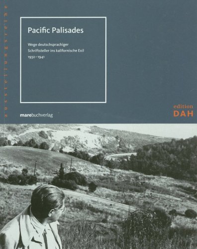 Stock image for Pacific Palisades Wege deutschsprachiger Schriftsteller ins kalifornische Exil 1931-1942 for sale by ANTIQUARIAT Franke BRUDDENBOOKS