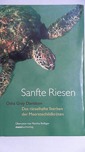 9783936384840: Sanfte Riesen. Das rtselhafte Sterben der Meeresschildkrten