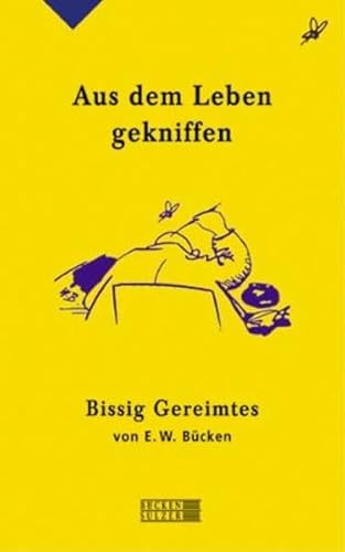 Beispielbild fr Aus dem Leben gekniffen : bissig Gereimtes. von E. W. Bcken zum Verkauf von Buchhandlung Bcken