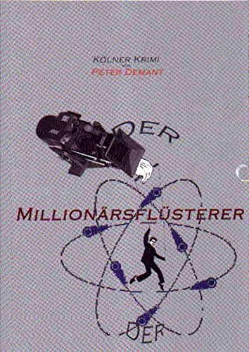 Der Millionärsflüsterer : Kölner Krimi ; nach wahren Begebenheiten und Motiven