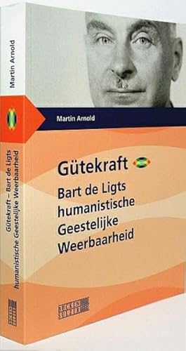 Stock image for Gtekraft - Bart de Ligts humanistische Geestelijke Weerbaarheid for sale by medimops