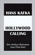 Imagen de archivo de Hollywood Calling: Die Aufbau-Kolumne zum Film-Exil a la venta por Trendbee UG (haftungsbeschrnkt)