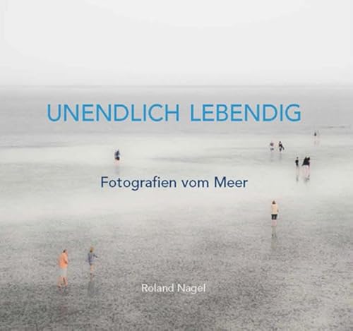 9783936406375: Unendlich Lebendig: Fotografien vom Meer