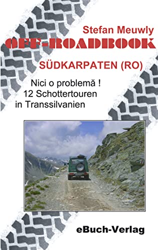 Beispielbild fr Off-Roadbook Sdkarpaten (RO): Nici o problema! 12 Schottertouren in Transsilvanien zum Verkauf von medimops