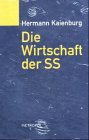 Die Wirtschaft der SS. - Kaienburg, Hermann