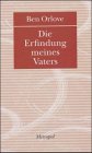 Stock image for Die Erfindung meines Vaters. Ben Orlove. Aus dem Amerikan. und mit einem Nachw. vers. von Mona Krte. [Zentrum fr Antisemitismusforschung der Technischen Universitt Berlin] / Bibliothek der Erinnerung ; Bd. 11 for sale by Antiquariat  Udo Schwrer