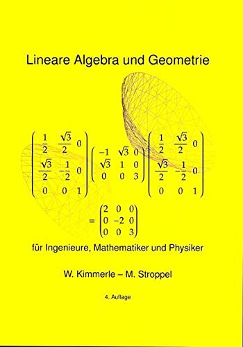 9783936413250: Lineare Algebra und Geometrie: fr Ingenieure, Mathematiker und Physiker - Kimmerle, Wolfgang