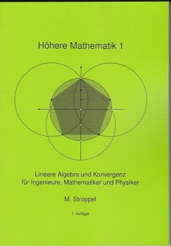 Beispielbild fr Hhere Mathematik 1: Lineare Algebra und Konvergenz fr Ingenieure, Mathematiker und Physiker zum Verkauf von medimops