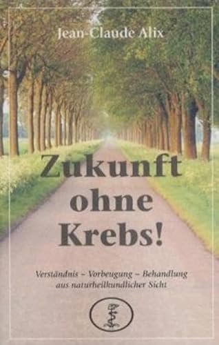Stock image for Zukunft ohne Krebs! for sale by medimops