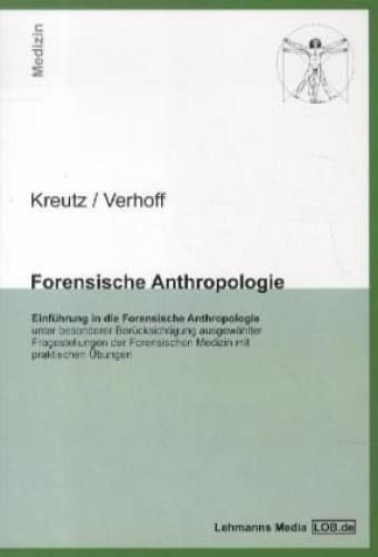 Imagen de archivo de Forensische Anthropologie: Einfhrung In Die Forensische Anthropologie Unter Besonderer Bercksichtigung Ausgewhlter Fragestellungen Der Forensischen Medizin Mit Praktischen bungen a la venta por Revaluation Books