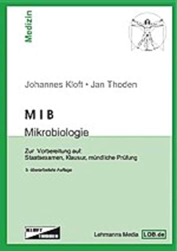 9783936427608: MIB - Mikrobiologie: Zur Vorbereitung auf: Staatsexamen, Klausur, mndliche Prfung