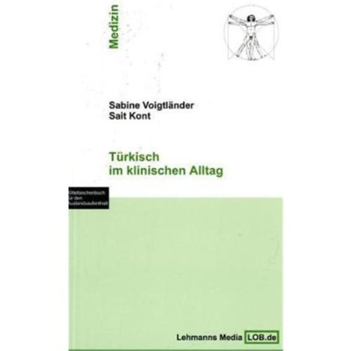 Imagen de archivo de Trkisch im klinischen Alltag: Ein Kitteltaschenbuch fr den Auslandsaufenthalt und die tgliche Praxis a la venta por medimops