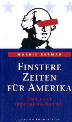 Imagen de archivo de Finstere Zeiten fr Amerika. Ende einer imperialistischen ra a la venta por medimops