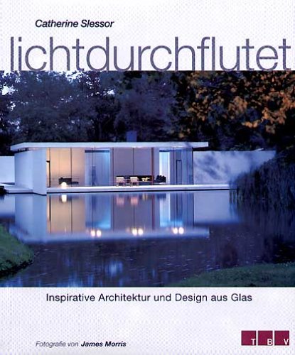 Imagen de archivo de Lichtdurchflutet. Inspirative Architektur und Design aus Glas. a la venta por medimops