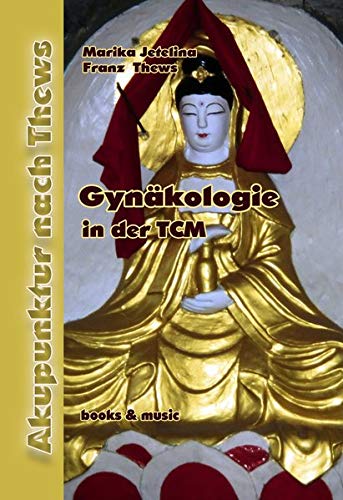 9783936456134: Gynkologie in der TCM: Traditionelle Chinesische Medizin, Gynkologie