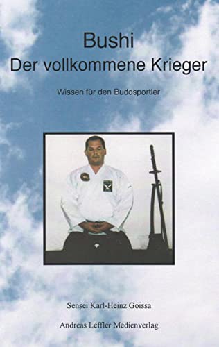 Imagen de archivo de Bushi - der vollkommene Krieger: Wissen fr den Budosportler a la venta por GF Books, Inc.
